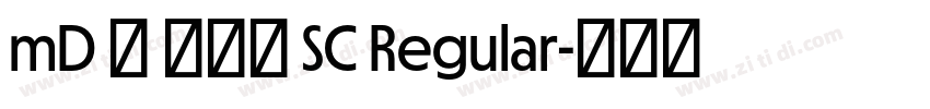 mD Ⅺ 滑油字 SC Regular字体转换 mD Ⅺ 滑油字 SC Regular字体转换